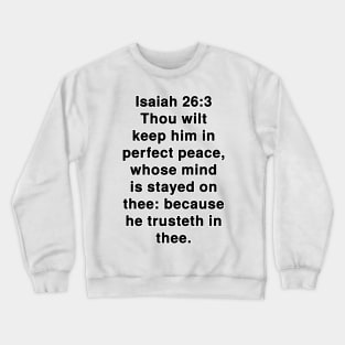 Isaiah 26:3  King James Version (KJV) Bible Verse Typography Crewneck Sweatshirt